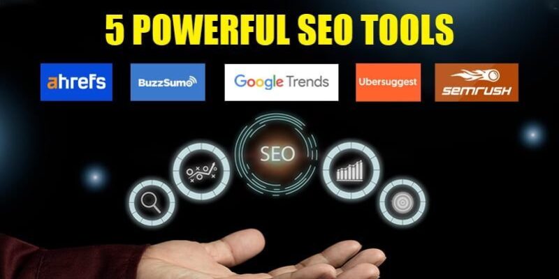 5 POWERFUL SEO TOOLS