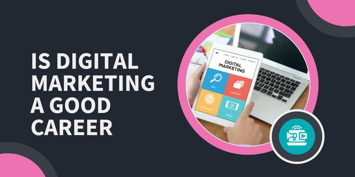 Is Digital Marketing A Good Career Is Digital Marketing A Good Career