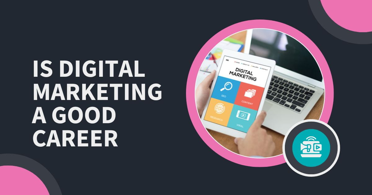 Is Digital Marketing A Good Career