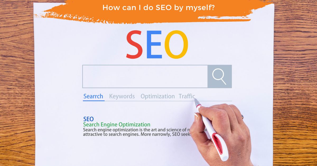 How to Do SEO by Yourself: A Comprehensive Guide"