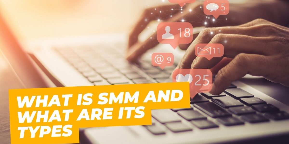 What Is SMM and What Are Its Types What Is SMM and What Are Its Types